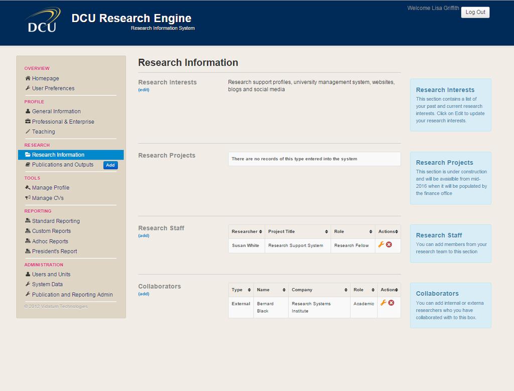 Research Information The Research Information allows you to detail your research interest, highlight funding awarded and detail collaborators or staff working with you.