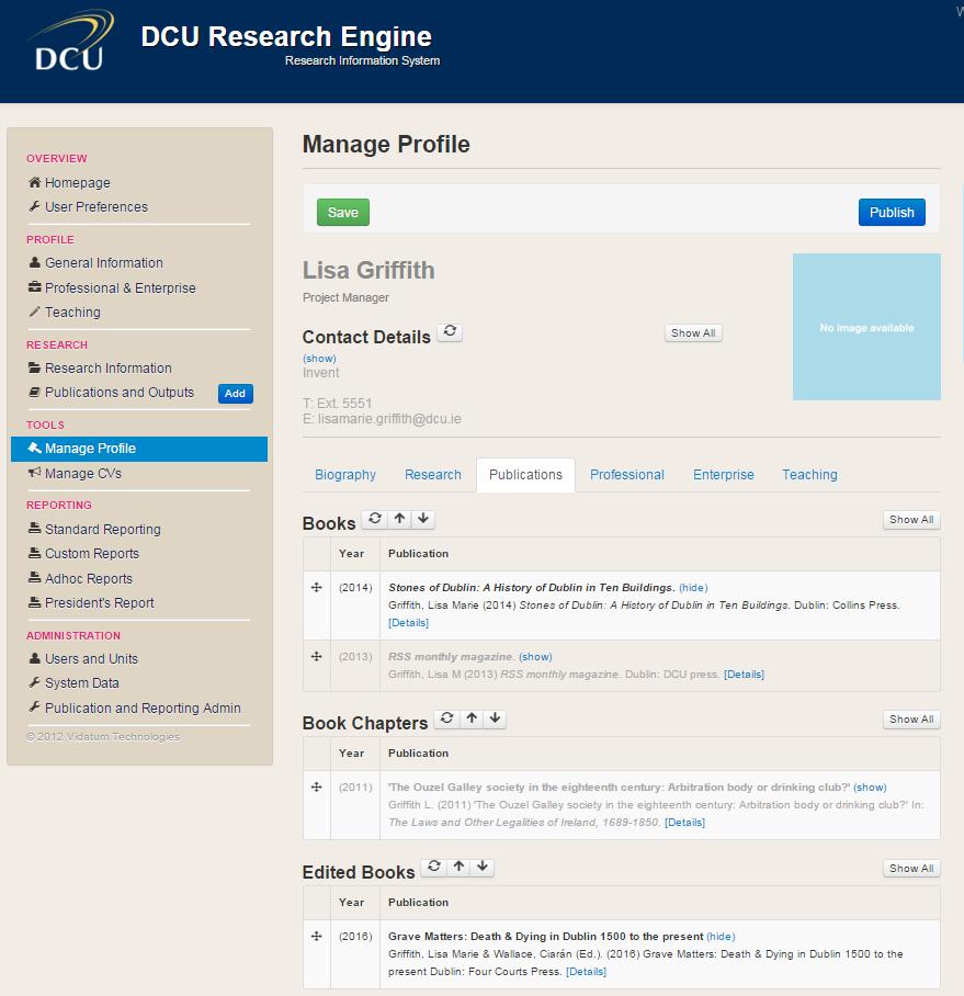 Manage Profile The Manage Profile page allows you to select elements of your profile to publish to the DCU website. You can only add or remove items from your Profile in this section.