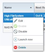 Reporting Features and User Customizations 3. Choose an action. Option Edit Enable Disable Launch now Delete Description Opens the tabbed Schedule a Report dialog.