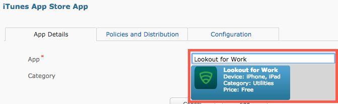 Follow the steps below for the version(s) of Lookout for Work that your organization uses. Adding and Deploying the ios App Store Lookout for Work App 1.
