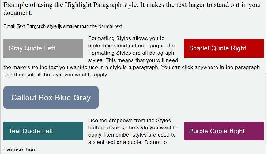 Formatting Styles Formatting Styles allows you to make text stand out on a page. The Formatting Styles are all paragraph styles.