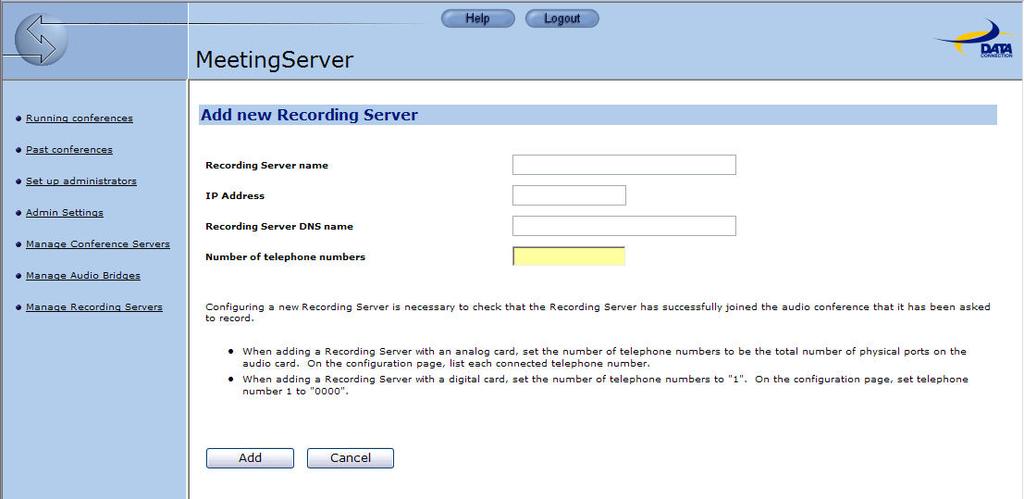 7.1 Configuring a new Recording Server To configure a new Recording Server, click on the Manage Recording Servers link on the left-hand pane, then on the Add a new recording server link on the