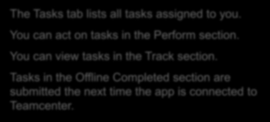 You can act on tasks in the Perform section.