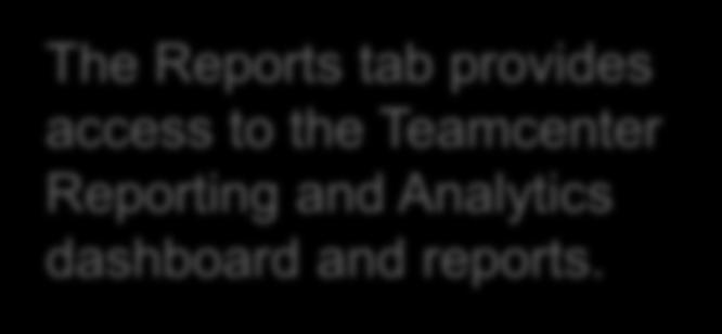 Reports The Reports tab provides access to the