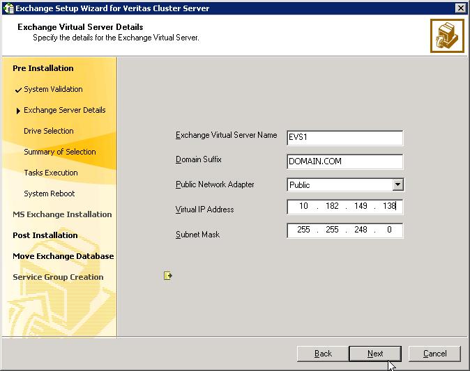 52 Installing Microsoft Exchange Installing Exchange on first node 7 Specify information related to the network. Enter a unique virtual name for the Exchange server.