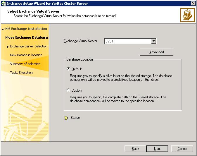 56 Installing Microsoft Exchange Moving Exchange database to shared storage 5 In the Select Exchange Virtual Server dialog box: Select the Exchange virtual server.