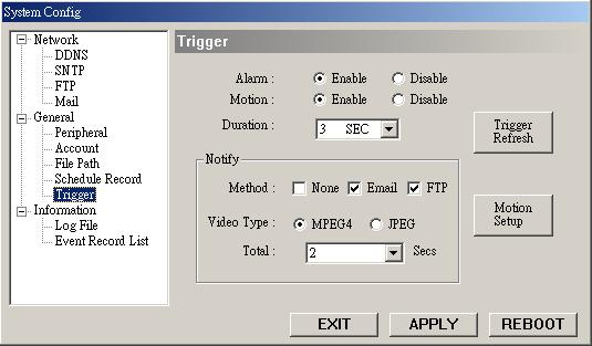 Trigger 1) Alarm : Enable or disable Email and FTP notification function.
