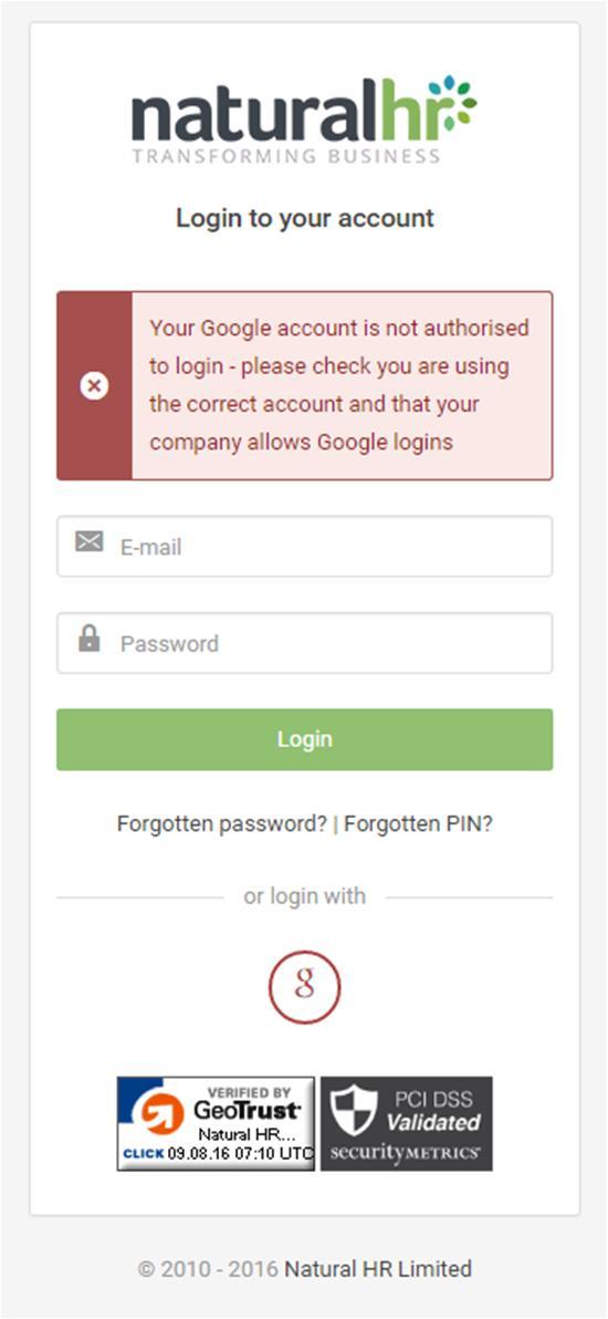 If you receive a notice that your Google account is not authorised to login, then there are two possible causes.