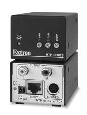 S- MODES The MTP SV A transmitters and receivers provide active, balanced transmission of S-video and audio signals over a single CAT 5, 5e, or 6 cable and are capable of accommodating cable runs of