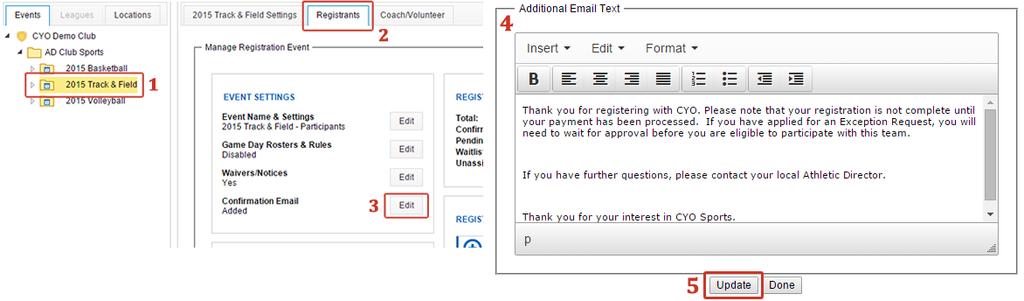2. Choose the grey Registrants tab below the quick click buttons 3. Click the Edit button in the top left box next to Waivers/Notices 4. Add a title and paste your waiver verbiage into the text box 5.