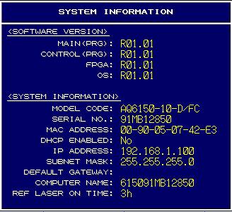 7.3 System Information Procedure You can display system information, such as the AQ6150/AQ6151 instrument number and firmware version. 1. Press SYSTEM. A system setup menu appears. 2.