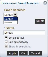 7 4. The Personalize Saved Search window will appear: 5. Click the drop-down menu to view the saved searches. 6. Click the desired search. 7.