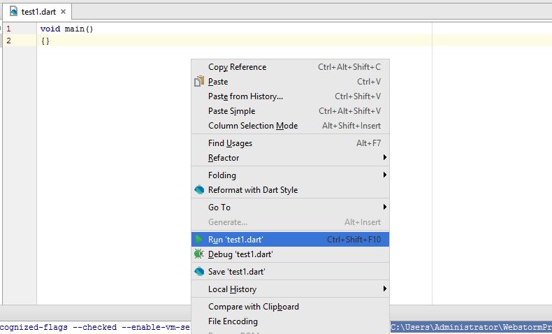 dart Via the WebStorm IDE To execute a Dart program via the WebStorm IDE: Right-click the Dart script file on the IDE.