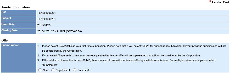 Step 3. Select "New", "Supplement" or "Supersede" under the Section Submit Action. Note: New = First submission Supplement = Submission of supplementary information to the previous submission(s).