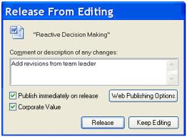 When you are ready to close the document you are editing, you will be prompted to release the document as either a draft or published version.