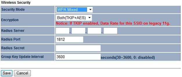 7.2.7 WPA Mixed Security Mode Select WPA Mixed from the drop down list. Encryption Select Both, TKIP or AES for encryption type. Radius Server Specify Radius Server IP Address.