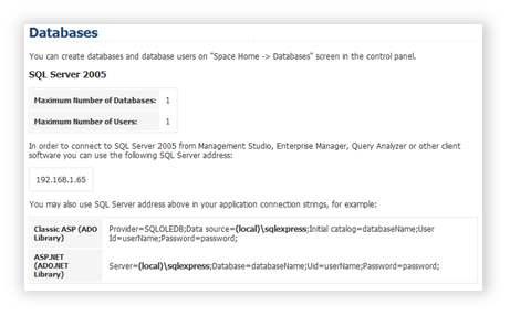 To see connection information for SQL Server databases under your hosting space open Space Summary information page and scroll down to Databases section: If external connections to SQL Server are