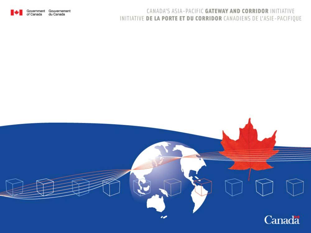 Canada s Asia-Pacific Gateway and Corridor Initiative and Future Gateway