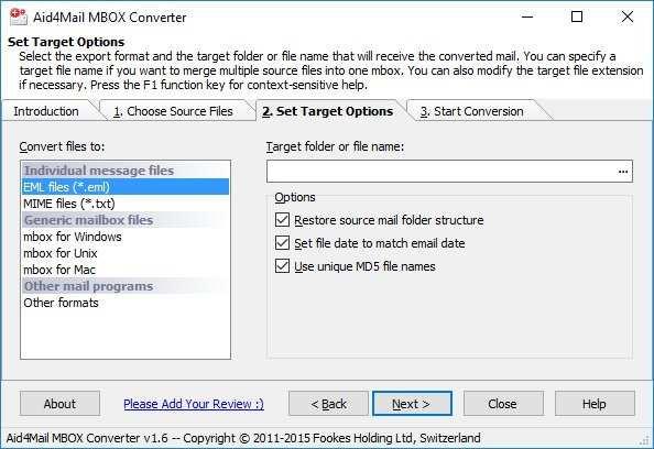 Click on Next ; the Target Options window will open. Select EML files (*.eml) in the Convert files to: column. In the Target Folder dialogue box click on the three dots and then select.