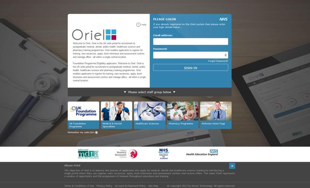 1 Introduction The objective of Oriel is to improve the journey of applicants who apply for medical and dental training by introducing a single portal where they can register, view vacancies, apply,