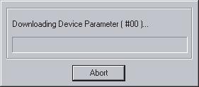 Downloading the Network Configuration/Device Parameters to Devices Section 5-2 The following progress window will be displayed and the downloading of the parameters will start.