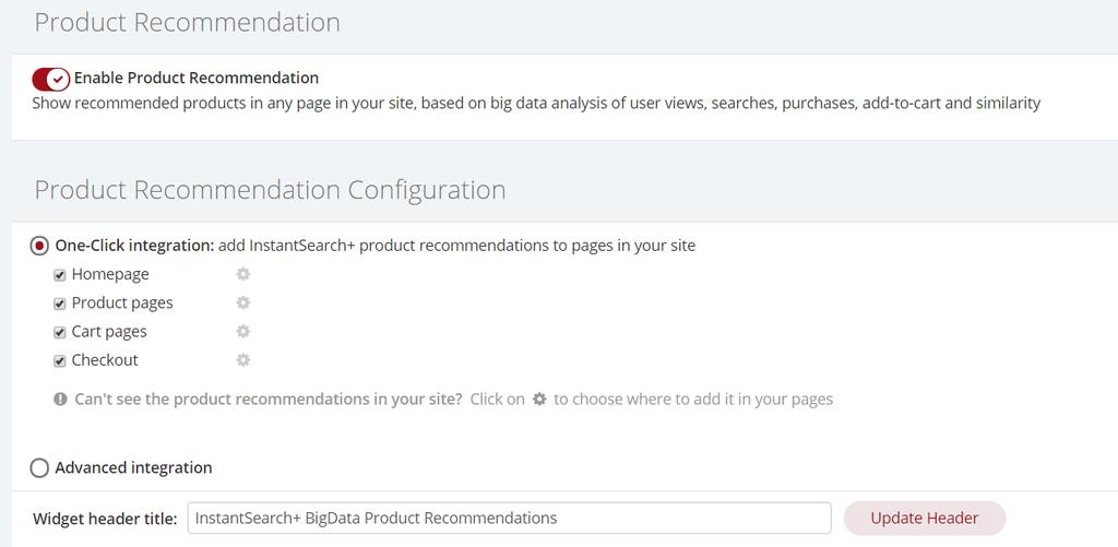 Recommendation This feature makes sure customers are exposed to more products they might want to purchase, based on InstantSearch+ smart data analysis.