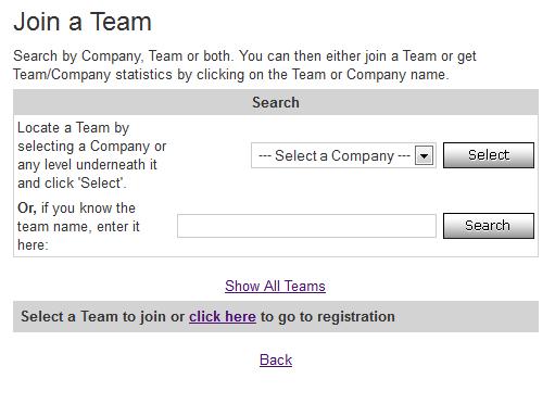 Registering for PurpleStride: Join a Team To join a team, select the Join a Team button and enter the following information: Most will enter the team name in the space provided and click Search, or