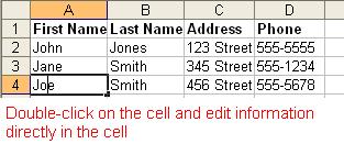 To Edit Information in a Cell: Method 1: Direct Cell Editing Double-click on the cell that contains the information to be changed.