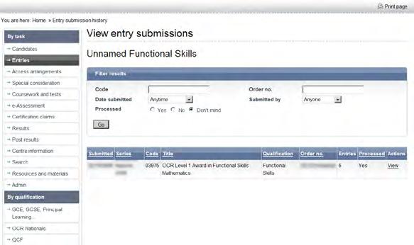 Unnamed entries Click on the View unnamed Functional Skills entry submission history link. You will then see a list of all unnamed entries, with the most recent at the top of the list.