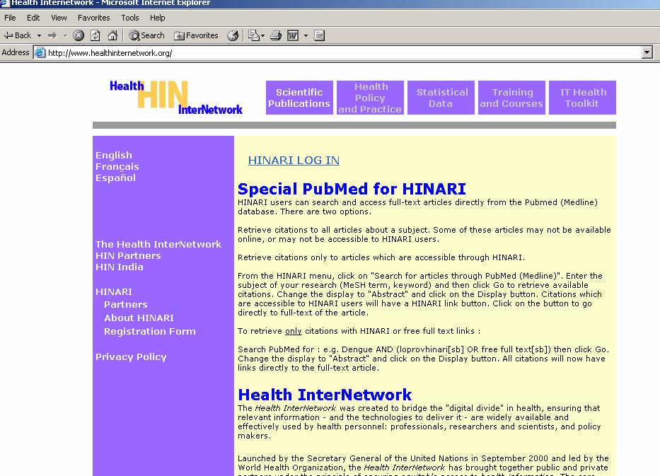 A GUIDE TO USING PUBLISHERS RESOURCES MODULE 3 Navigating and using the resources available through HINARI partner publishers. 1. Finding the HINARI website The HINARI website can be found at www.