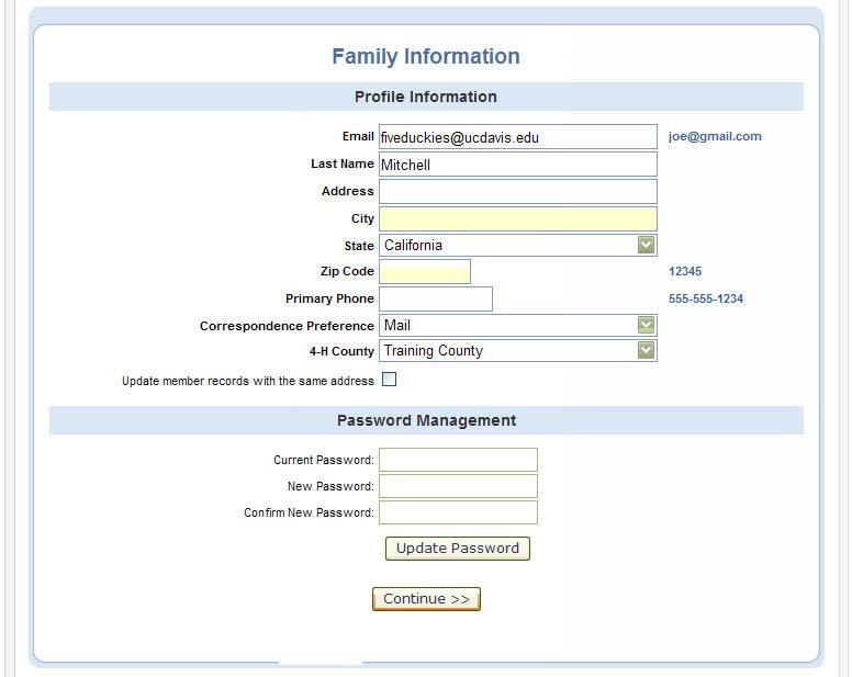 Enter Family Informa on Enter Requested informa on You DO NOT need to reenter Password unless you want to update it.