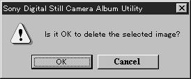 Deleting images or albums Notes When deleting an image, double-check that it is the right image. Once deleted, the image is lost forever. You cannot delete protected images.