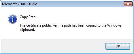 Copying the path of the generated certificate public key file to the clipboard Note: Visual Studio stores the public key file for the certificate it generates in a temporary folder inside your local