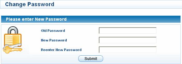 Enter your existing password on Old Password text box. Enter your new password in the New Password text box and re-enter for confirmation in the Reenter New Password text box. Click 'Submit'.