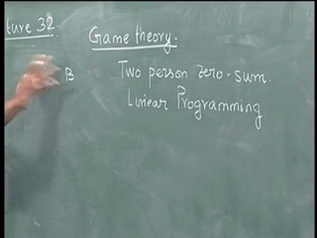 (Refer Slide Time 45:35 min) And we wish to introduce another topic here, which is called game theory.