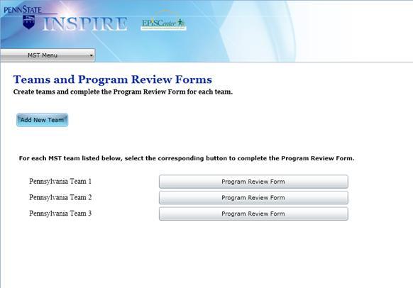 INSPIRE Screen Guide: Program Review Forms Screen 1 of 2: Adding Teams This screen is used to enter the results of the Program Review Form completed as part of each team s semi-annual Program