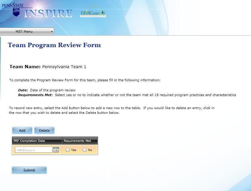 INSPIRE Screen Guide: Screen 2 of 2: Adding Program Review Forms Requirements Met On the PRF completed as part of the team s Program Implementation Review, did the team meet all 18 required program