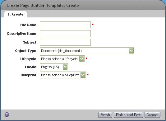 Using Page Builder to Create and Edit Web Pages 3. On the Create tab, enter a file name, descriptive name and subject of your template 4. Select the object type of the template. 5.