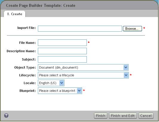 Using Page Builder to Create and Edit Web Pages 3. On the Create tab, enter a file name, descriptive name and subject of your template. 4. Select the object type of the template. 5.