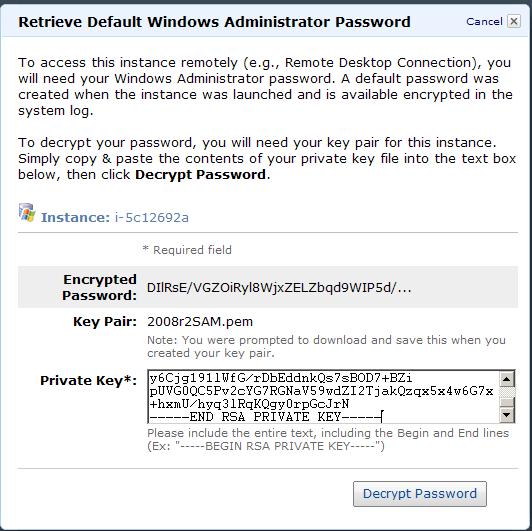 e. Into the Private Key field paste the private key file contents. f. Click Decrypt Password. The console returns the default administrator password for the instance. 2.