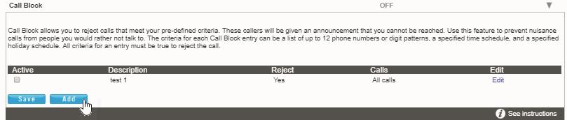 CALL BLOCK Use this feature to define criteria that will block calls from people you would rather not talk to, limit or forward calls from specific numbers, or even create a list of numbers you