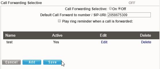 ADD A CALL FORWARDING SELECTIVE LIST 1. Click within the radial button for On to enable or Off to disable (default). 2.
