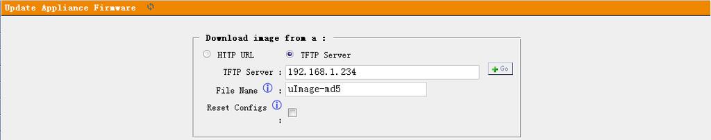 TFTP server: TFTP server which include the update firmware File Name: name of the new firmware, please make sure that you are using a md5