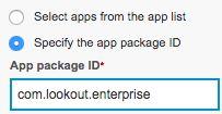 33 5. Click Specify the app package ID and enter the ID. Default IDs are listed below. If you are using an.