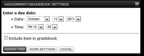 The Settings dialog box appears (above). 5. To specify a due date for the Self-Test, select the due date and click Assign Item.