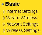 43 6.2. Basic Click on the Basic link on the navigation drop-down menu. 6.2.1. Internet Settings Refer to Chapters 4 in order to use the wizard.