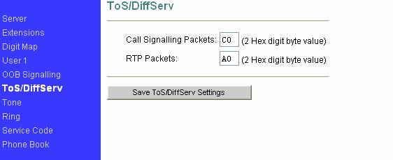 2.3.5 ToS/DiffServ This sub-page is used to configure the Type-of-Service/Diffserv byte values which are to be used in the IP header of all transmitted SIP signaling packets and RTP packets.