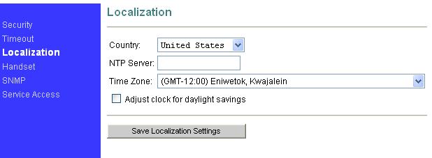 2.5.2 Localization Choose the correct country for a proper impedance match, as well as the NTP Server, and Time Zone.