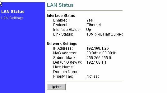 2.2 LAN 2.2.1 LAN status Interface Status: 1. Enable: Yes indicate LAN id ready for use 2. Protocol: Ethernet 3. Interface status: UP or Down 4. Link Status: link speed mode Network Settings: 5.