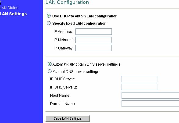 2.2.2 LAN settings 1 Use DHCP to obtain LAN configuration:use DHCP to obtain ip address for Ethernet 2 Specify fixed LAN configuration: fix ip address IP Address: ip address of ethernet Subnet Mask: